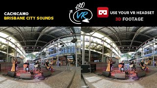 Video thumbnail of "180 3D VR Life Footage Brisbane City Sounds- Cachicamo - La Negra Tomasa"