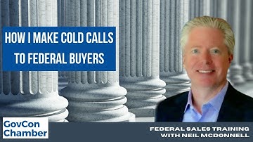 How I Make Cold Calls to Federal Buyers | Government Contracting