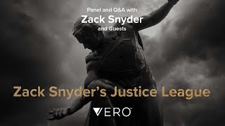 Zack Snyder's Justice League Panel and Q&A with Zack Snyder and Special Guests. By VERO.