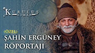 Şahin Ergüney Özel Röportajı - Kuruluş Osman