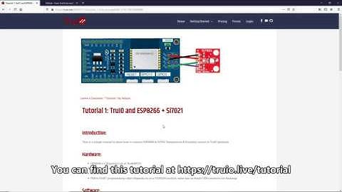 TruIO - Tutorial 1: How to connect ESP8266 & Si7021 to TruIO platform