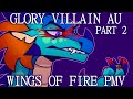 Thnks fr th Mmrs | Glory Villain AU [PART 2] - Wings of Fire PMV