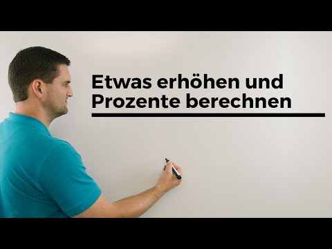 Etwas erhöhen und Prozente berechnen, Prozentrechnung | Mathe by Daniel Jung