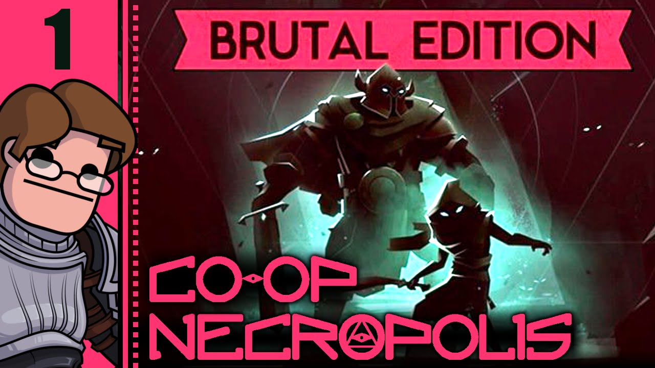 Let's Play Necropolis: Brutal Edition Co-op Part 1 - New Brute Class