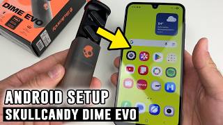 Skullcandy Dime Evo : How to Connect to Android Phone