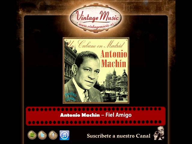 Obejrzyj Antonio Machín – Fiel Amigo (Perlas Cubanas) w YouTube Obejrzyj Antonio Machín – Fiel Amigo (Perlas Cubanas) w YouTube