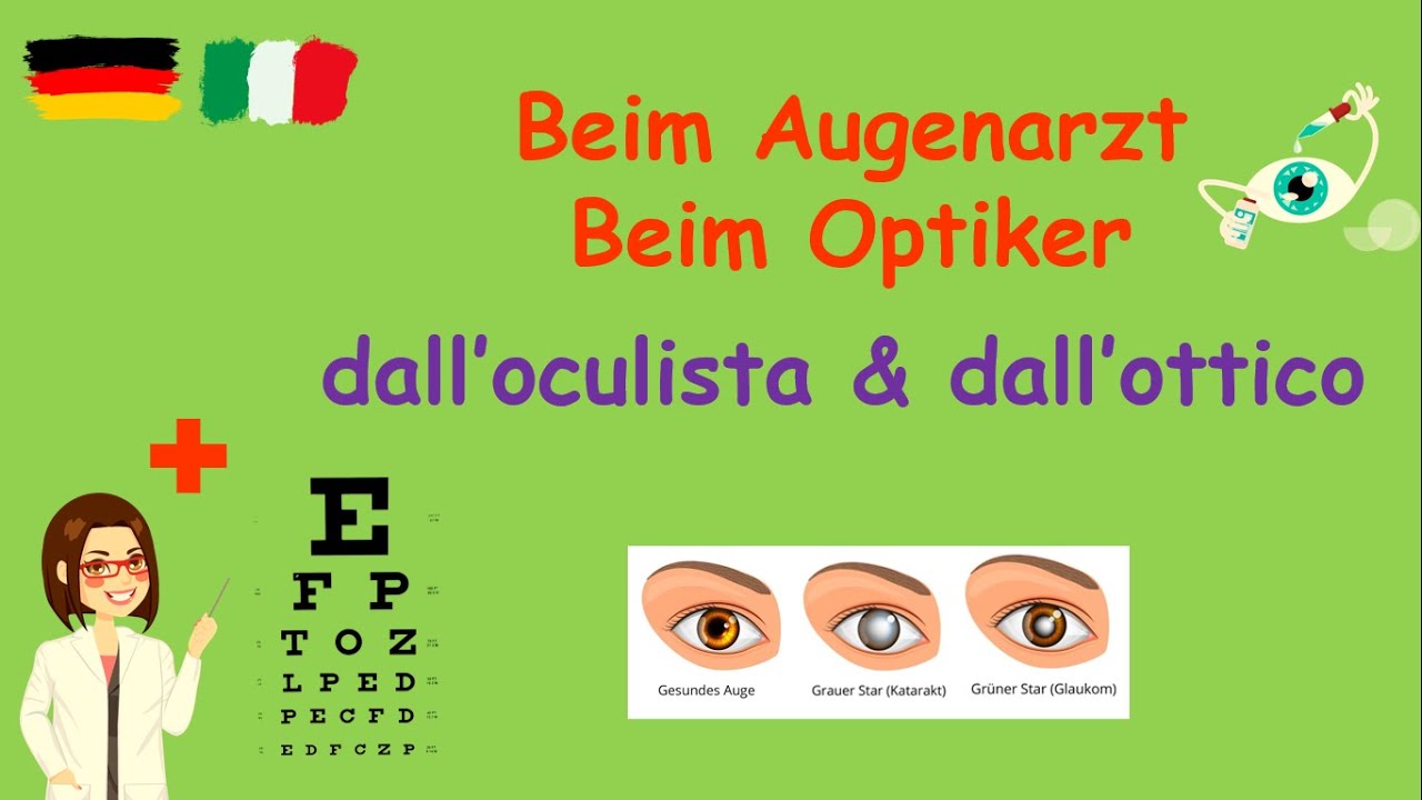 Beim Augenarzt (Optiker) - Dall'oculista (Ottico) |wichtige Sätze