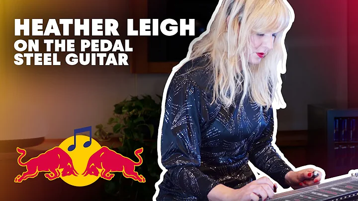 Heather Leigh on the Pedal Steel Guitar | Red Bull...