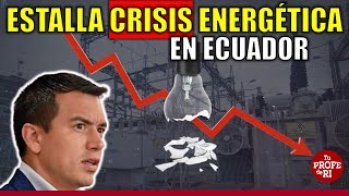 ECUADOR: ¡ESTALLA CRISIS ENERGÉTICA! PIERDE 18 MILLONES DE DÓLARES CADA HORA DE APAGONES