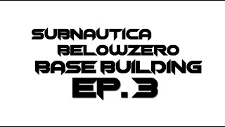 Subnautica BZ - Base Building EP. 3 [Expanding The Foundation]