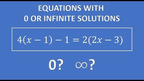Solving Equations with Zero, One, or Infinitely Many Solutions