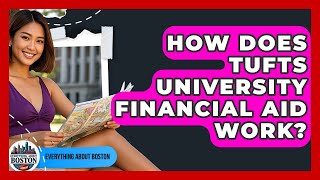 How Does Tufts University Financial Aid Work? - Everything About Boston