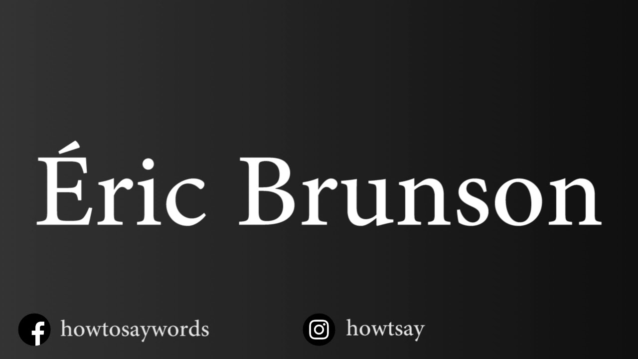 How To Pronounce Eric Brunson YouTube