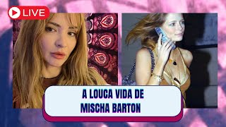 OS ESCÂNDALOS DE MISCHA BARTON: DE IT GIRL A ALVO DOS TABLÓIDES