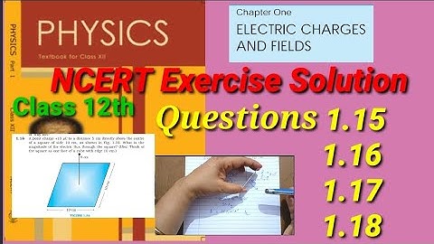 NCERT Exercise | 1.15, 1.16, 1.17 and 1.18 | Class 12th Physics | Ch. 1|