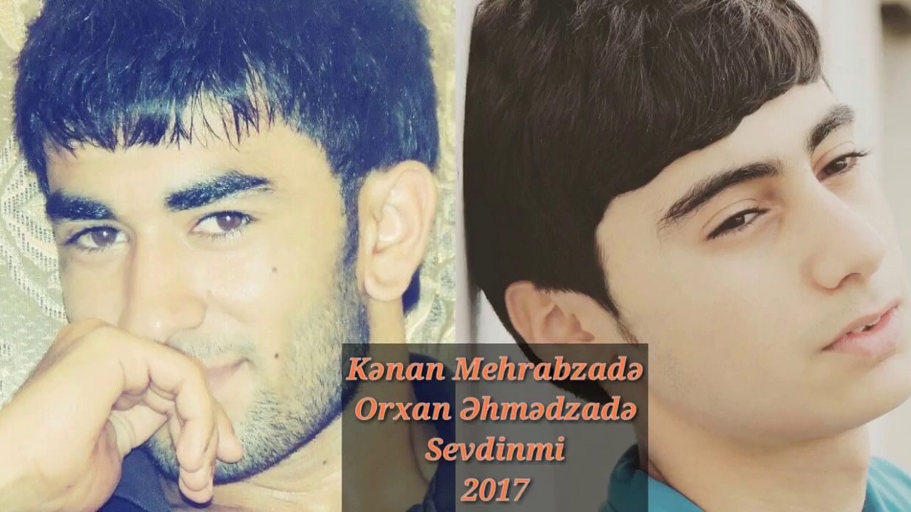 Kenan Mehrabzade ft Orxan Ehmedzade   Sevdinmi