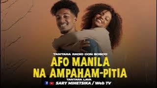 TANTARA MALAGASY - AFO MANILA NA AMPAHAM-PITIA (Tantaran'i RADIO DON BOSCO) Tantara Lava