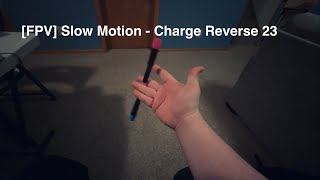 [First Person View] Charge Reverse 23 - Slow Motion