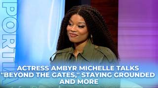 Actress Ambyr Michelle On The Secret To Surviving Hollywood