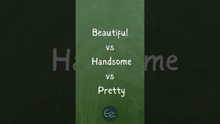 Beautiful, Handsome, or Pretty? 🌟 What's the Difference? by English explained #words #meaning