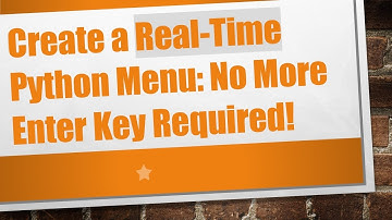 Create a Real-Time Python Menu: No More Enter Key Required!