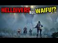 They made a Helldivers game BUT it's with attractive anime WAIFUS!!