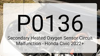 DTC P0136: Secondary Heated Oxygen Sensor Circuit Malfunction - Honda Civic 2022+