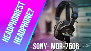 (The Headphoniest Headphone?) Sony MDR-7506 - Headphone Highlight