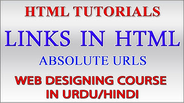 HTML Tutorials in Urdu Part 9 -  Links in HTML | Absolute URLs in HTML