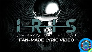 IRIS - I'm Sorry [Fan-made Lyric Video]