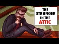 A Stranger is Secretly Living in Our Attic