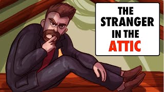A Stranger is Secretly Living in Our Attic
