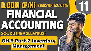 Unit 2|CH-5 Part-2 Inventory Management|B.com (P/H)| FINANCIAL ACCOUNTING |SEMESTER 1/2 Sol DU NEP |
