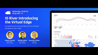 Webinar: IO River introducing the Virtual Edge | IO River