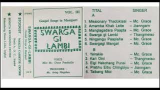 Sorgogi Lambi Vol 3 (Full) | Mc Grace | Jiangam | Thangmeiso | Old Manipuri Gospel Song