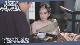 Novoland: Pearl Eclipse| Trailer EP21 | The emperor wants Tilan to have an abortion!|WeTV | ENG SUB