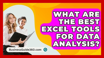 What Are The Best Excel Tools For Data Analysis? - BusinessGuide360.com