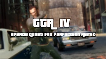 GTA IV has a Sparta Quest For Perfection Remix