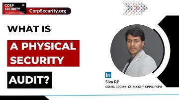 What is a Physical Security Audit and the 5 major areas you must cover | Siva RP I Security FYI