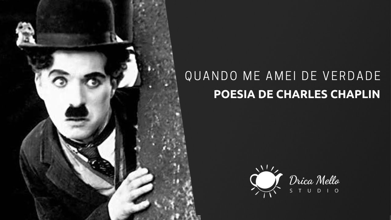 Quando me amei de verdade - Poema de Charles Chaplin! - YouTube