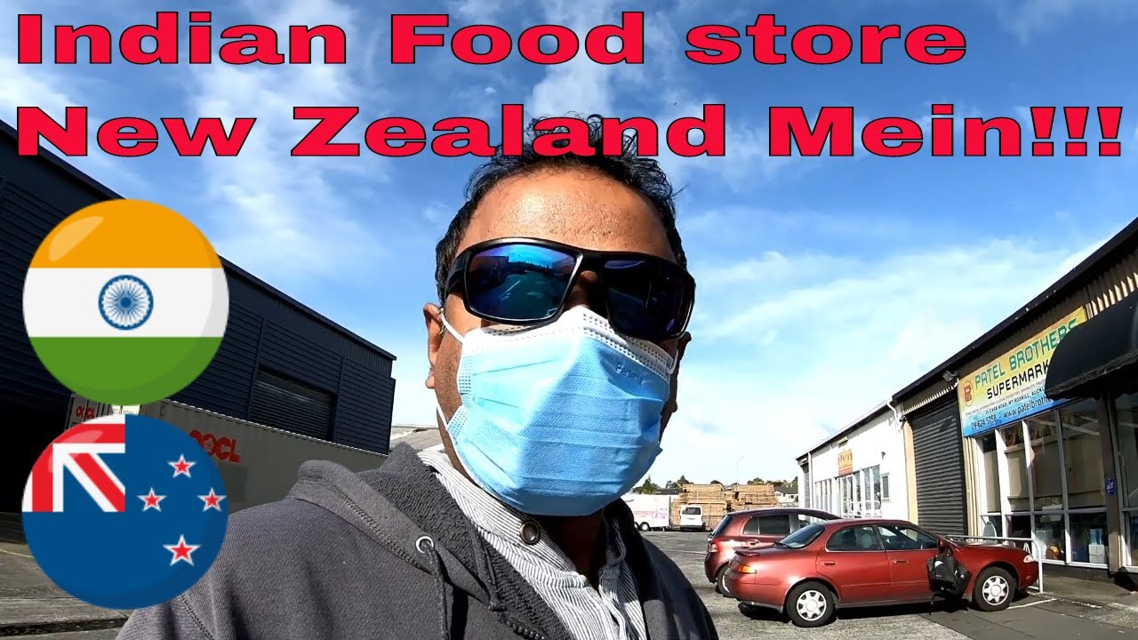 New Zealand में अजीब सा डर Indian Grocery Store इंडियन दूकान Indian food in Auckland YouTube