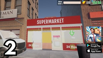 Supermarket Simulator 3d - Gameplay Walkthrough Part 2 -  ( iOS, Android )