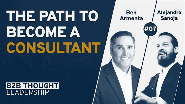 The Path to Become a Consultant | Ben Armenta & Al...