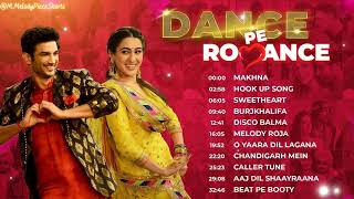 Dance Pe Romance - Full Album | Nonstop Romantic Songs | Makhna, Sweetheart, Burjkhalifa & More