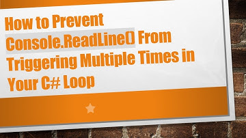 How to Prevent Console.ReadLine() From Triggering Multiple Times in Your C# Loop