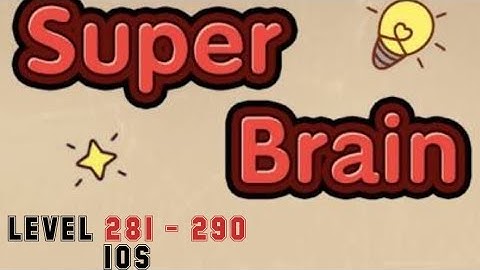 Super Brain IOS Level 281 282 283 284 285 286 287 288 289 290 Walkthrough With Explanation