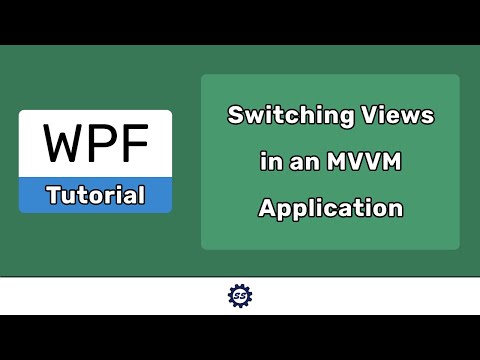 Switching Between Multiple Views in MVVM - EASY WPF (.NET CORE)