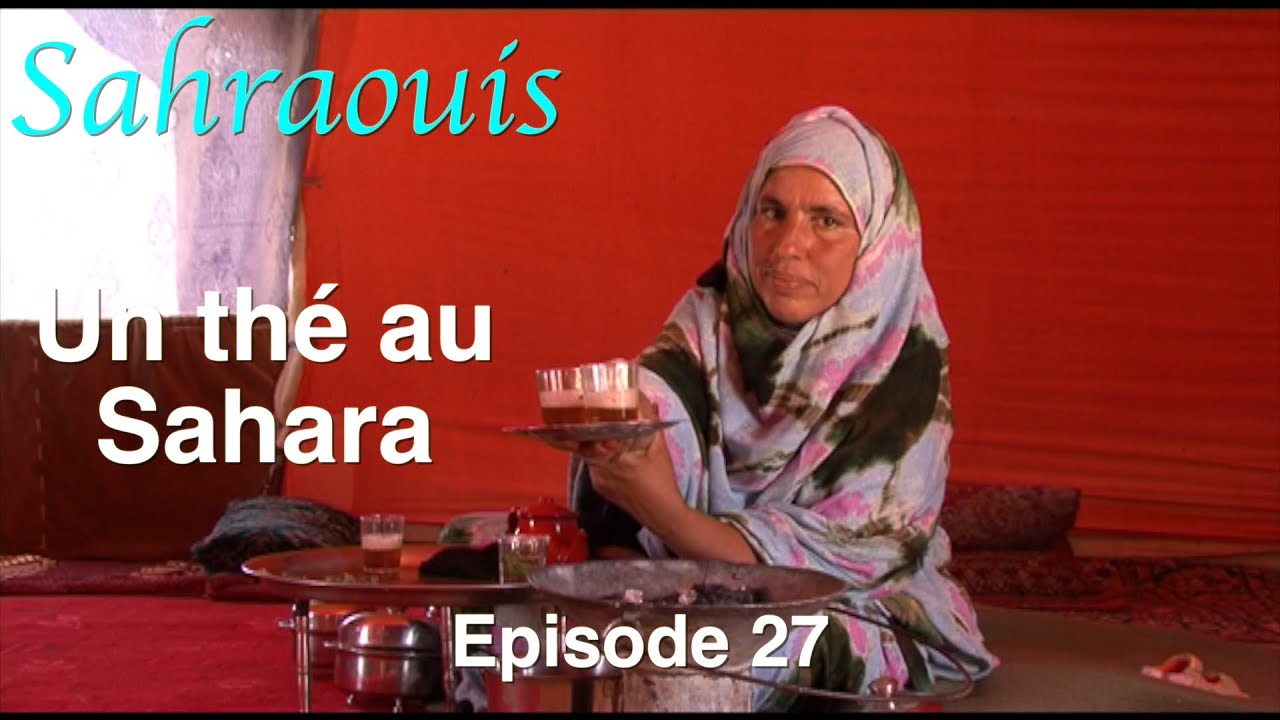 sahara occidental EP 27 un thé au sahara - YouTube