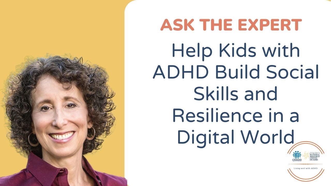 Help Kids with ADHD Build Social Skills and Resilience in a Digital ...