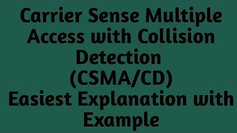 Carrier Sense Multiple Access with Collision Detection (CSMA/CD)